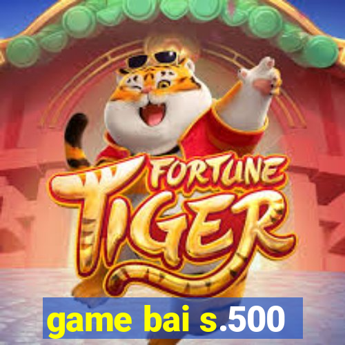 game bai s.500