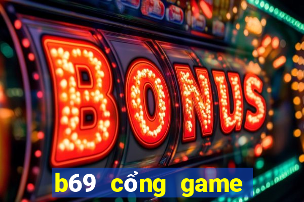 b69 cổng game quốc tế