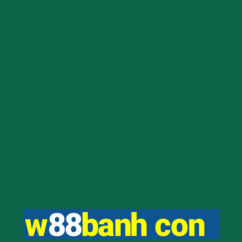 w88banh con