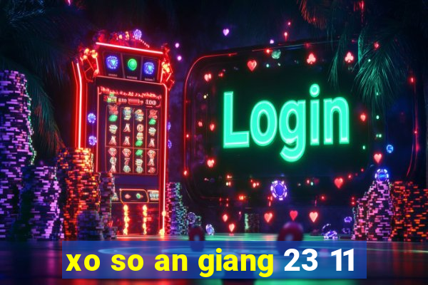 xo so an giang 23 11