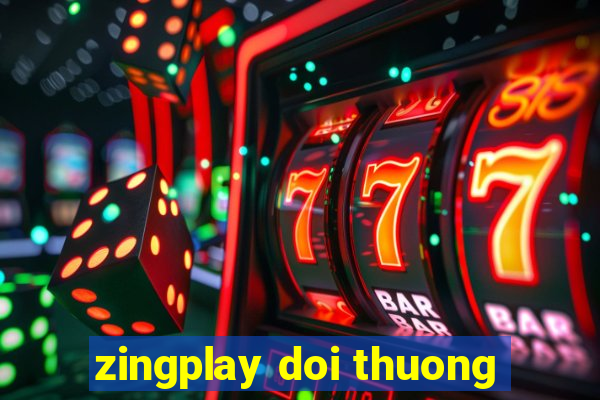 zingplay doi thuong