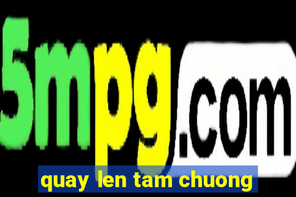 quay len tam chuong