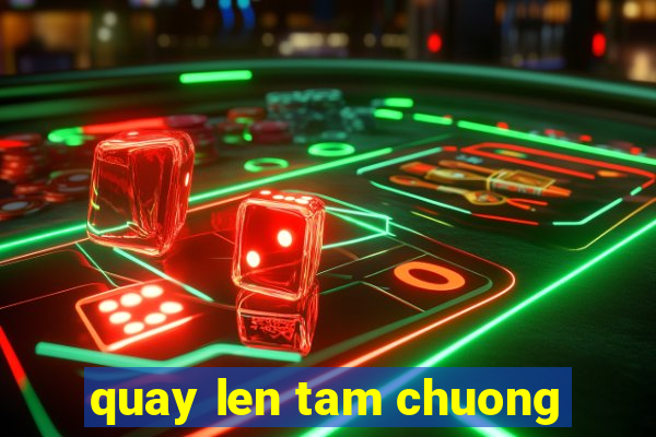 quay len tam chuong