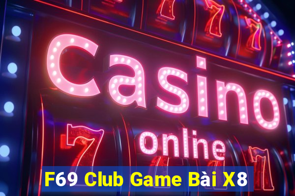 F69 Club Game Bài X8