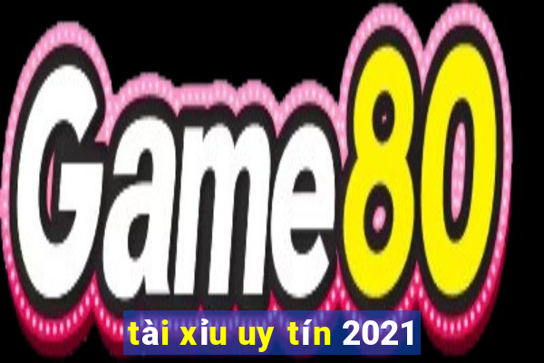 tài xỉu uy tín 2021