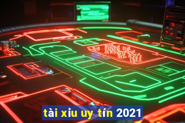 tài xỉu uy tín 2021