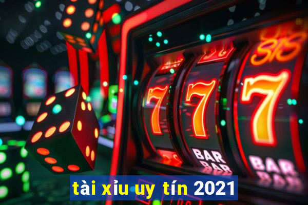 tài xỉu uy tín 2021