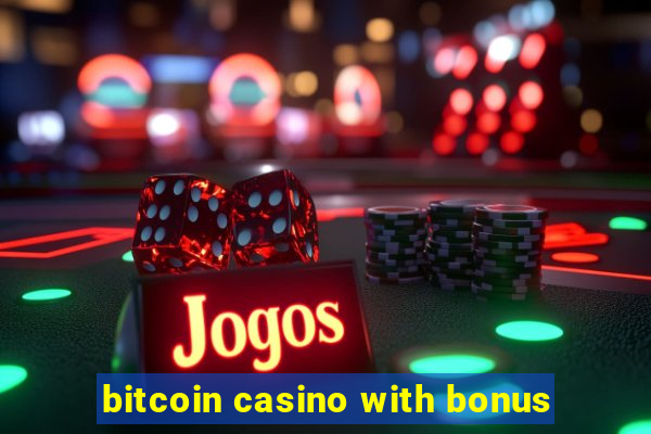 bitcoin casino with bonus