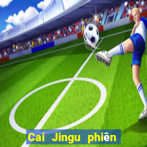 Cai Jingu phiên bản Android