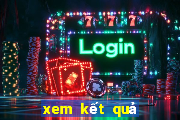 xem kết quả xổ số ngày hôm qua