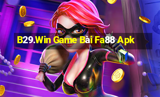 B29.Win Game Bài Fa88 Apk