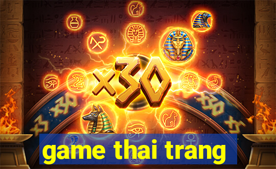 game thai trang