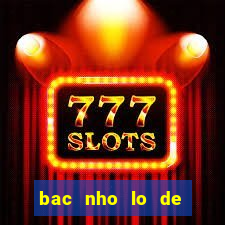 bac nho lo de theo ngay