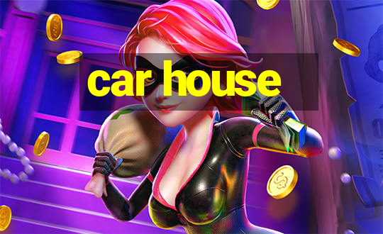 car house