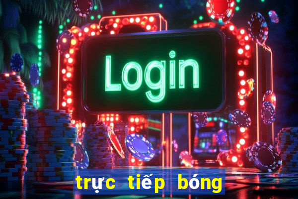 trực tiếp bóng đá 24h