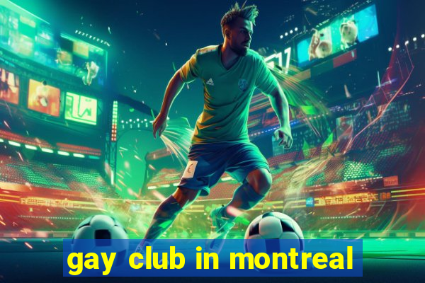 gay club in montreal