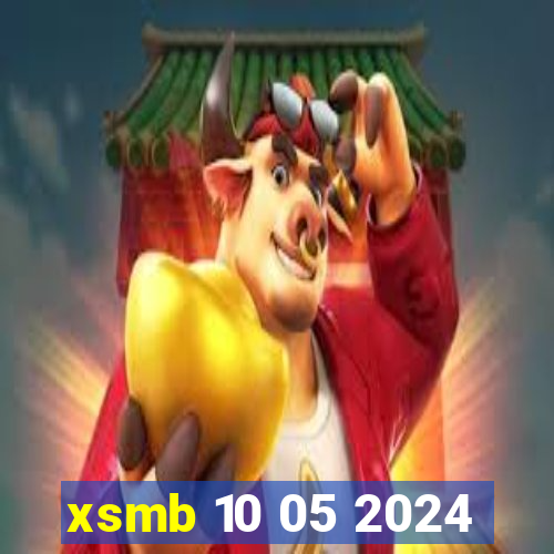 xsmb 10 05 2024