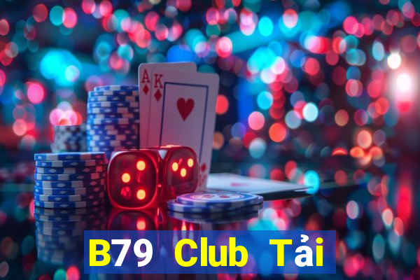 B79 Club Tải Game Bài Nhất Vip