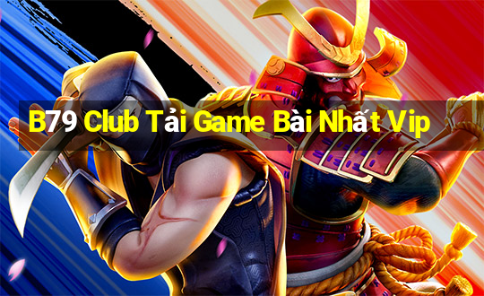 B79 Club Tải Game Bài Nhất Vip