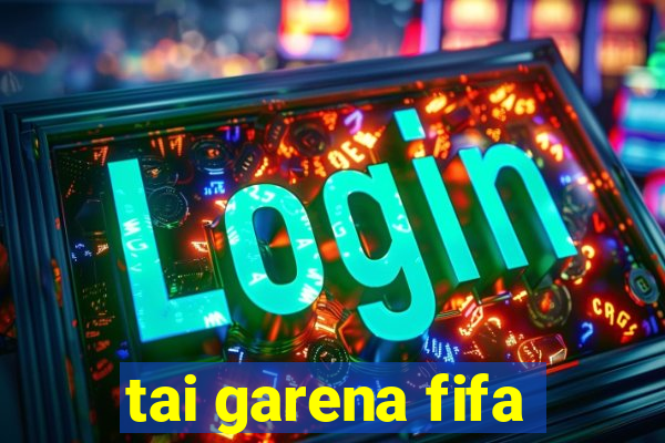 tai garena fifa