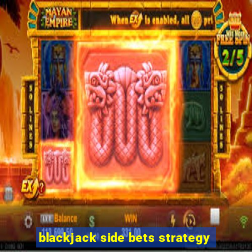 blackjack side bets strategy