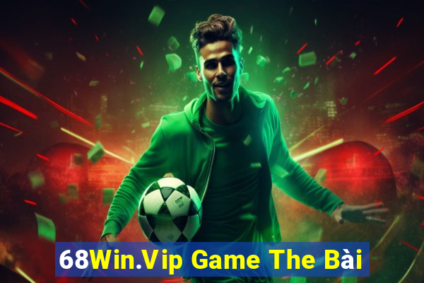 68Win.Vip Game The Bài