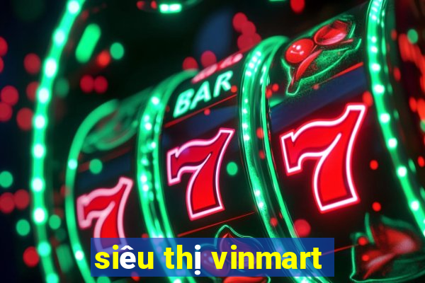 siêu thị vinmart