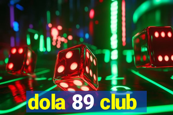 dola 89 club