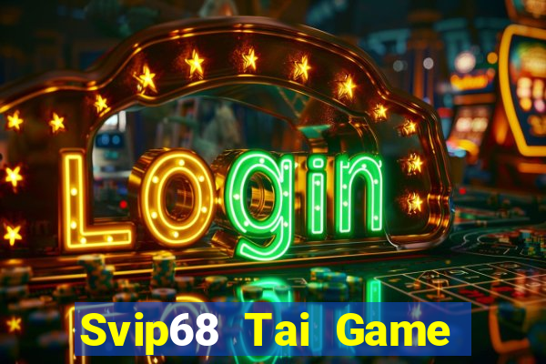 Svip68 Tai Game Bài Đổi Thưởng Uy Tín