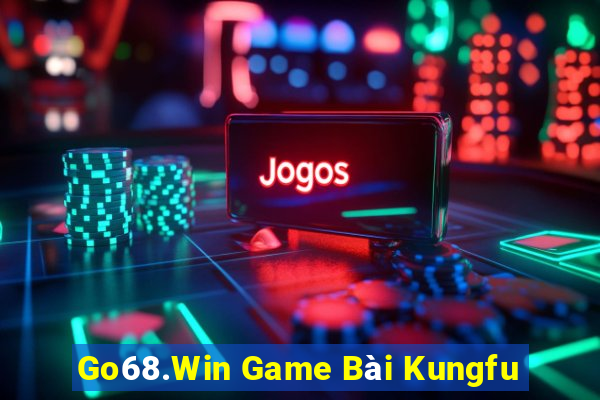 Go68.Win Game Bài Kungfu