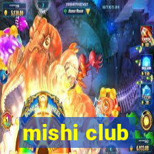 mishi club