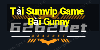 Tải Sumvip Game Bài Gunny