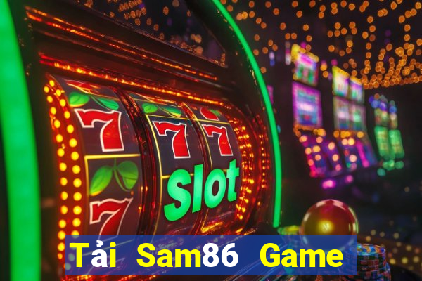 Tải Sam86 Game Bài Uy Tín