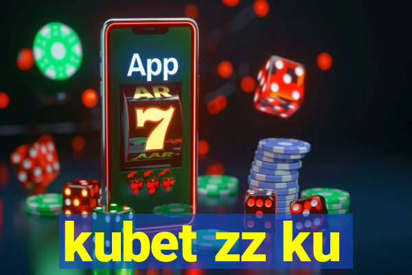 kubet zz ku