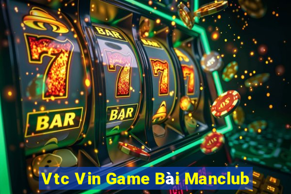 Vtc Vin Game Bài Manclub