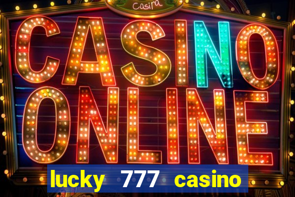 lucky 777 casino real money