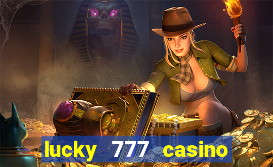 lucky 777 casino real money