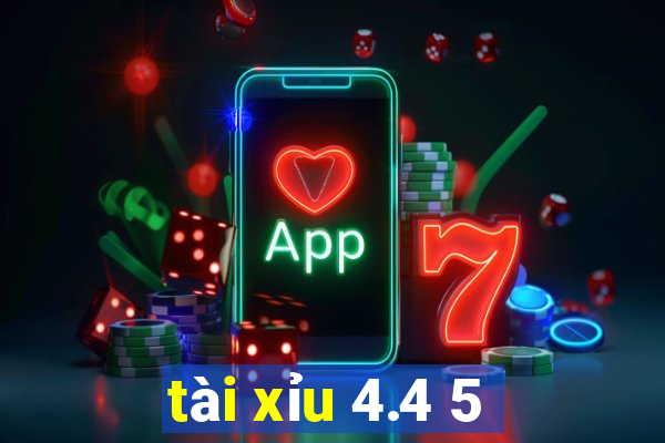 tài xỉu 4.4 5