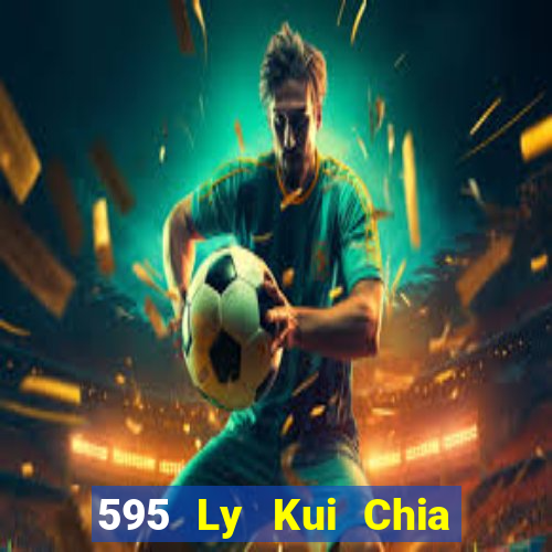 595 Ly Kui Chia Cá app Tải về