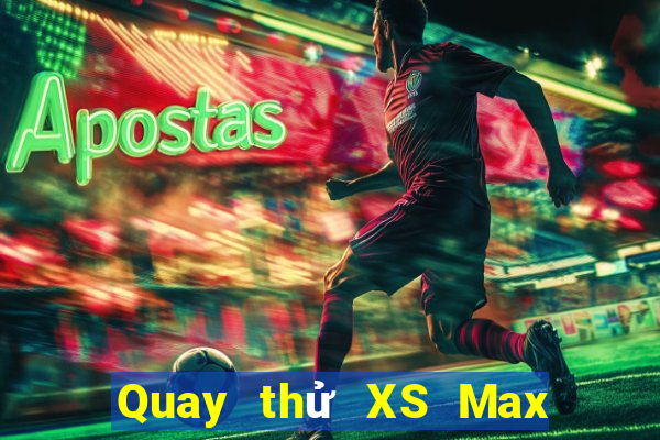 Quay thử XS Max 4D ngày 22