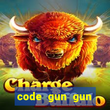 code gun gun mobile mới nhất