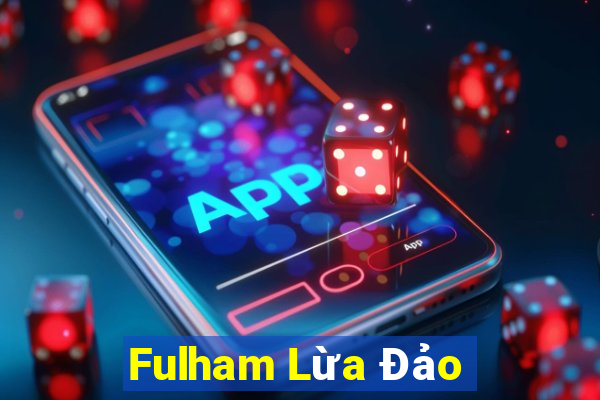 Fulham Lừa Đảo