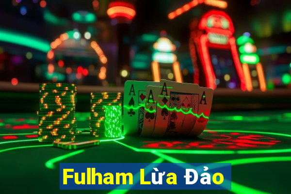 Fulham Lừa Đảo