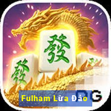 Fulham Lừa Đảo