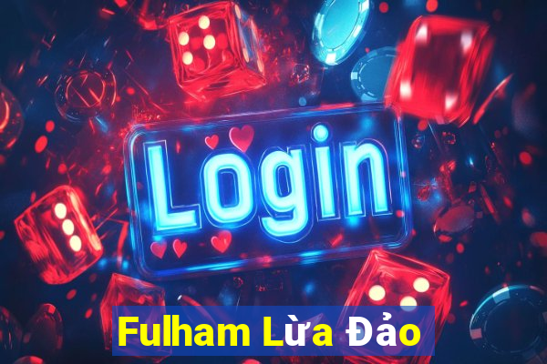 Fulham Lừa Đảo