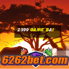 2399 game bài