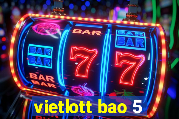 vietlott bao 5