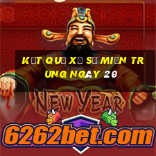 kết quả Xổ Số Miền Trung ngày 20