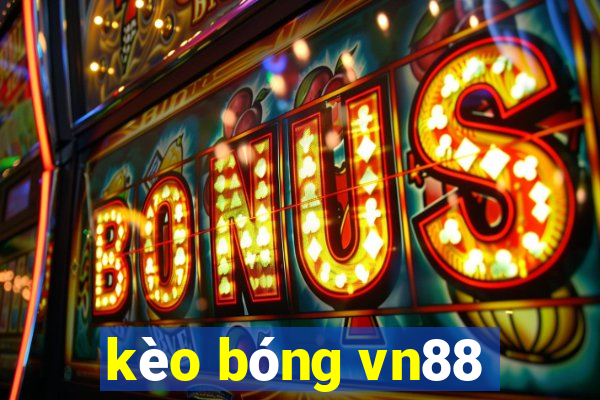 kèo bóng vn88