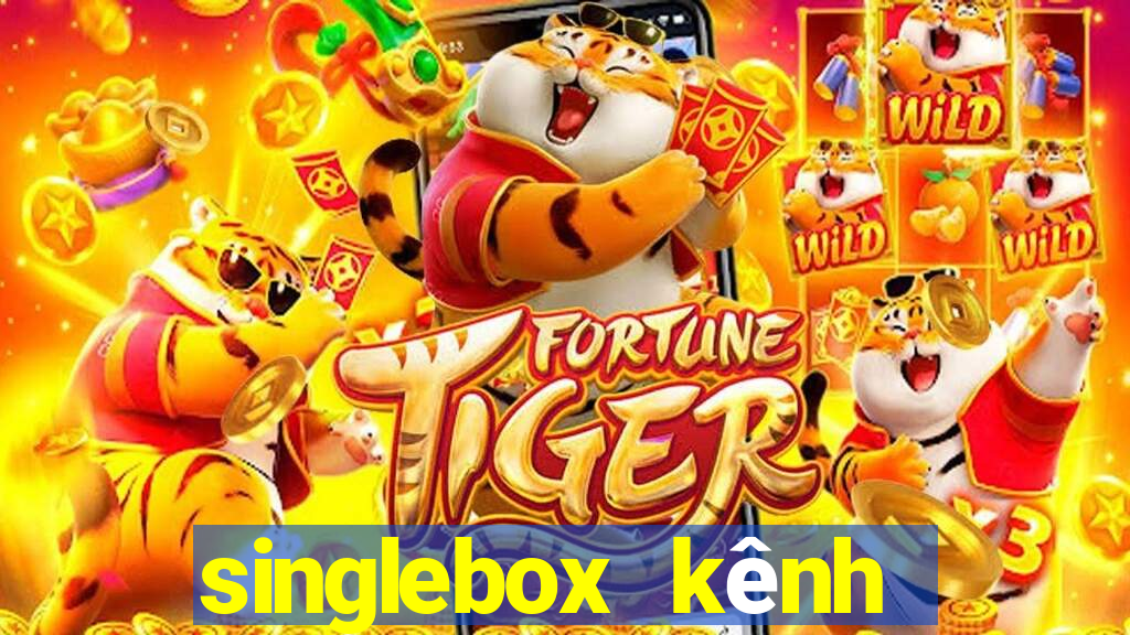 singlebox kênh nhà cái số 1 châu á